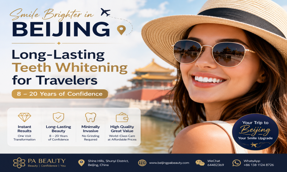 Why International Travelers Are Choosing Beijing for Long-Lasting Teeth Whitening
